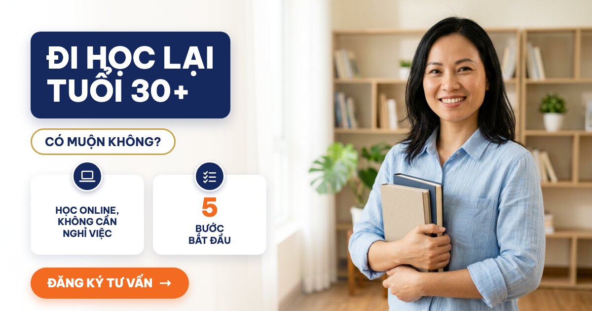 Đi học lại tuổi 30+: có muộn không, học online không cần nghỉ việc, 5 bước bắt đầu